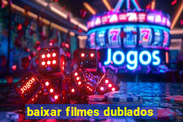 baixar filmes dublados